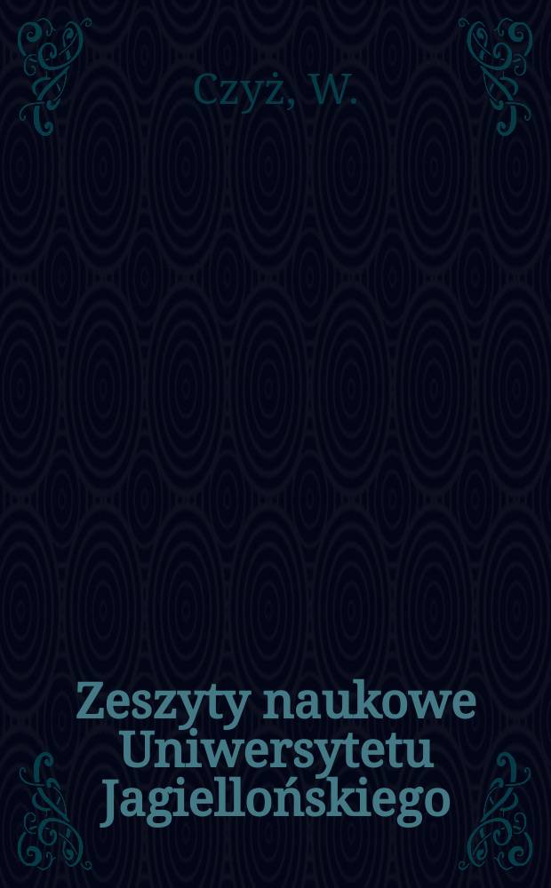 Zeszyty naukowe Uniwersytetu Jagiellońskiego : Selected problems of the physics ...