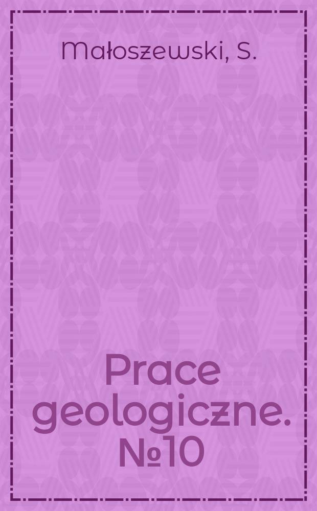 Prace geologiczne. №10 : Badania magnetyczne występowania andezytów w okolicach Szczawnicy