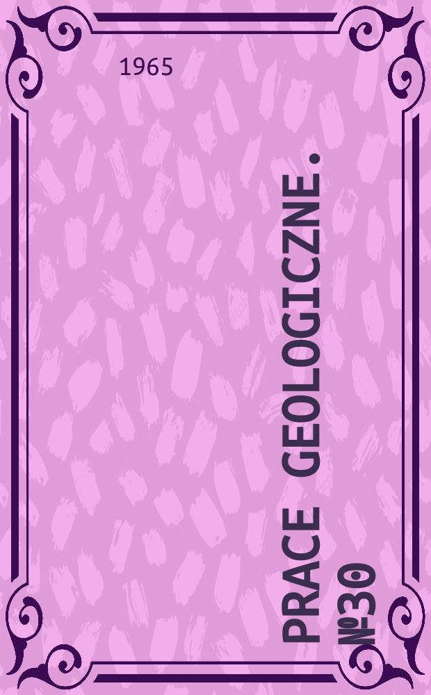 Prace geologiczne. №30 : Geochemia kruszców śląsko - krakowskich złóż rud cynku i ołowiu