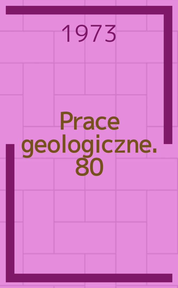 Prace geologiczne. 80 : Z badań geologiczne w Karpatach