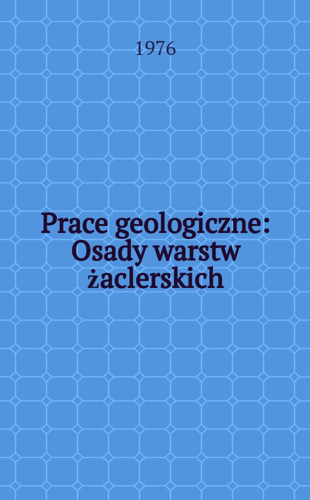Prace geologiczne : Osady warstw żaclerskich (Dolny Westfal) ...