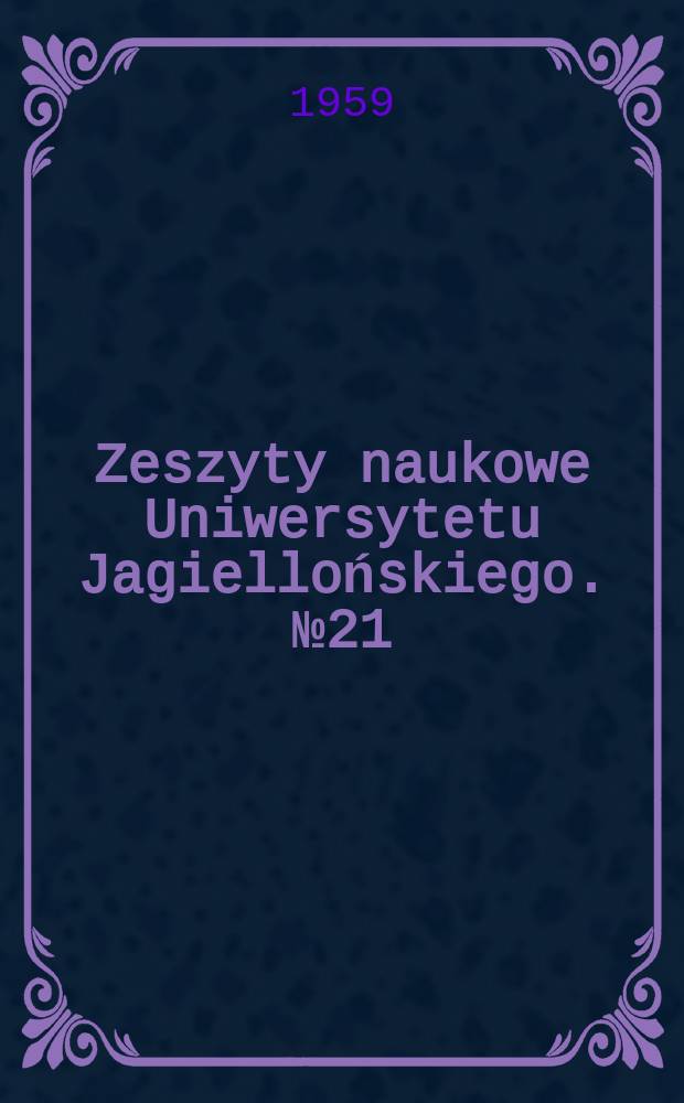 Zeszyty naukowe Uniwersytetu Jagiellońskiego. № 21