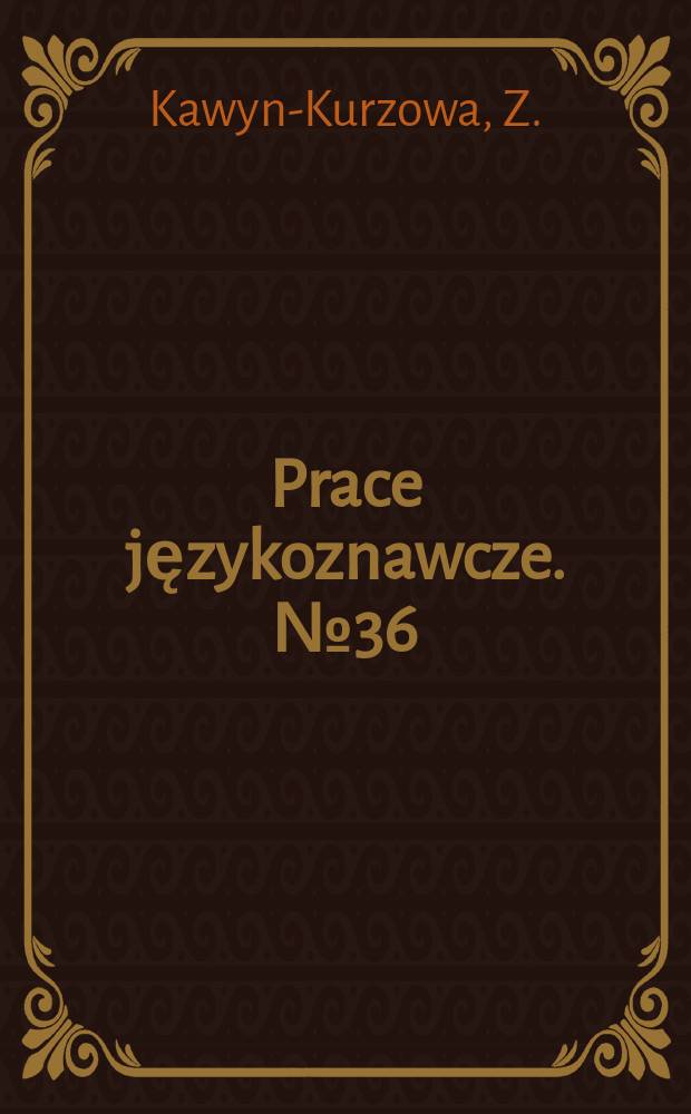 Prace językoznawcze. №36 : Język filomatów i filaretów