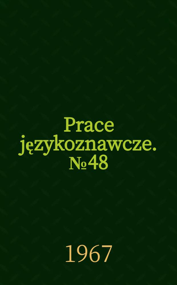 Prace językoznawcze. №48 : Polskie słownictwo gwarowe z zakresu hodowli zwierząt domowych