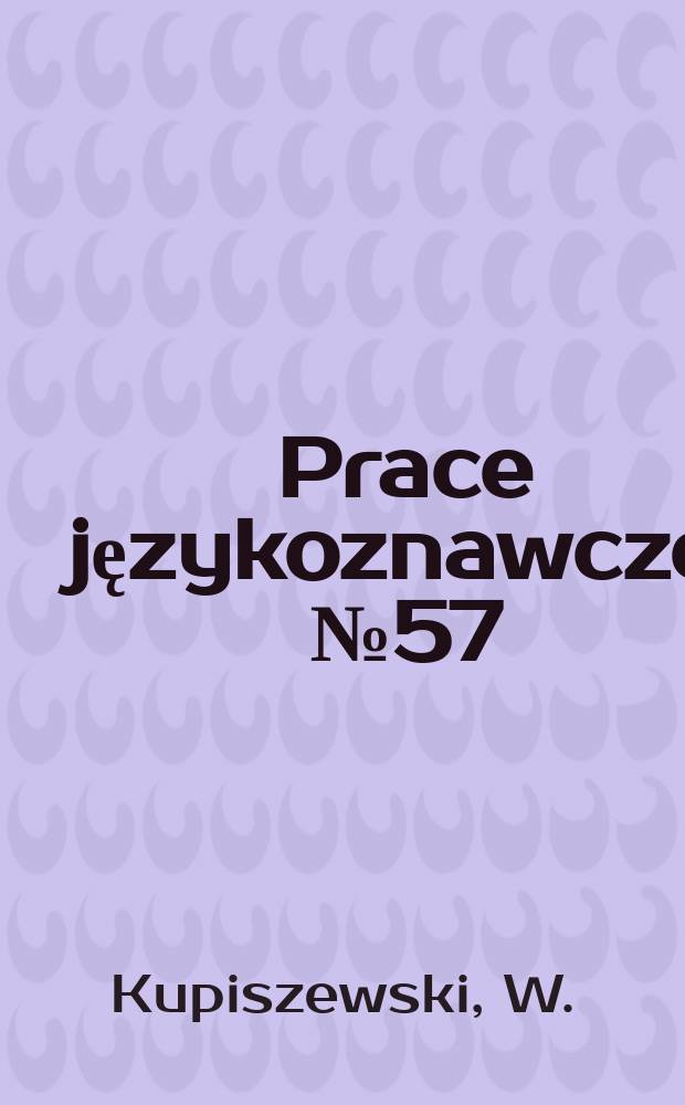 Prace językoznawcze. №57 : Słownictwo meteorologiczne w gwarach i historii języka polskiego