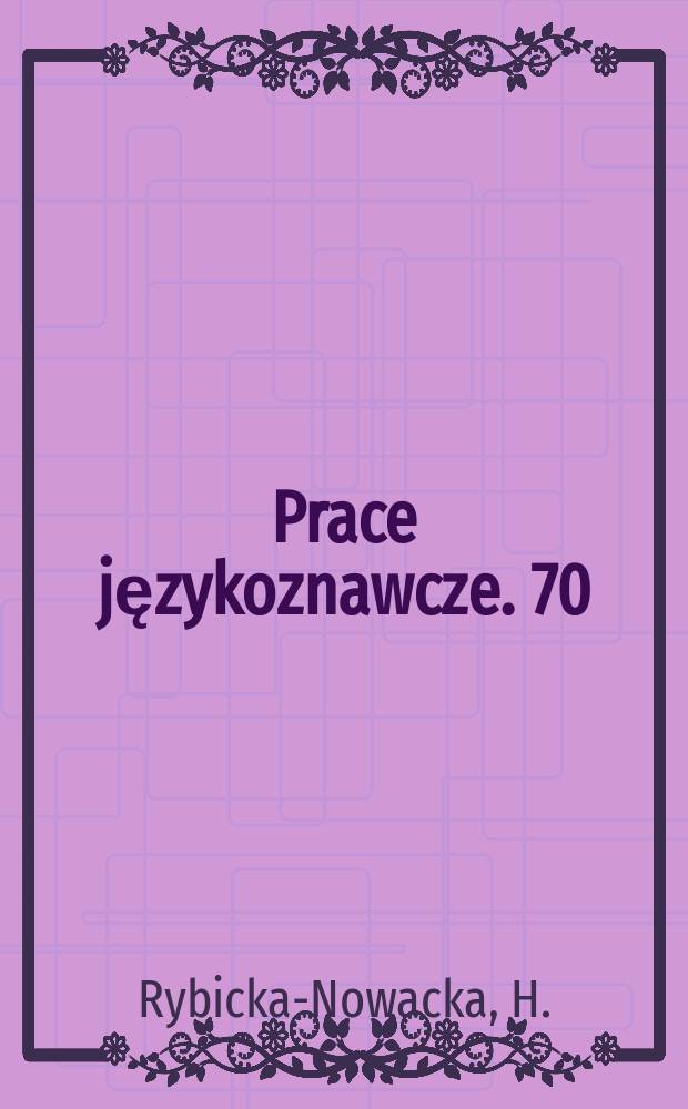 Prace językoznawcze. 70 : Rzeczowniki zapożyczone z łaciny w języku polskim XVII wieku