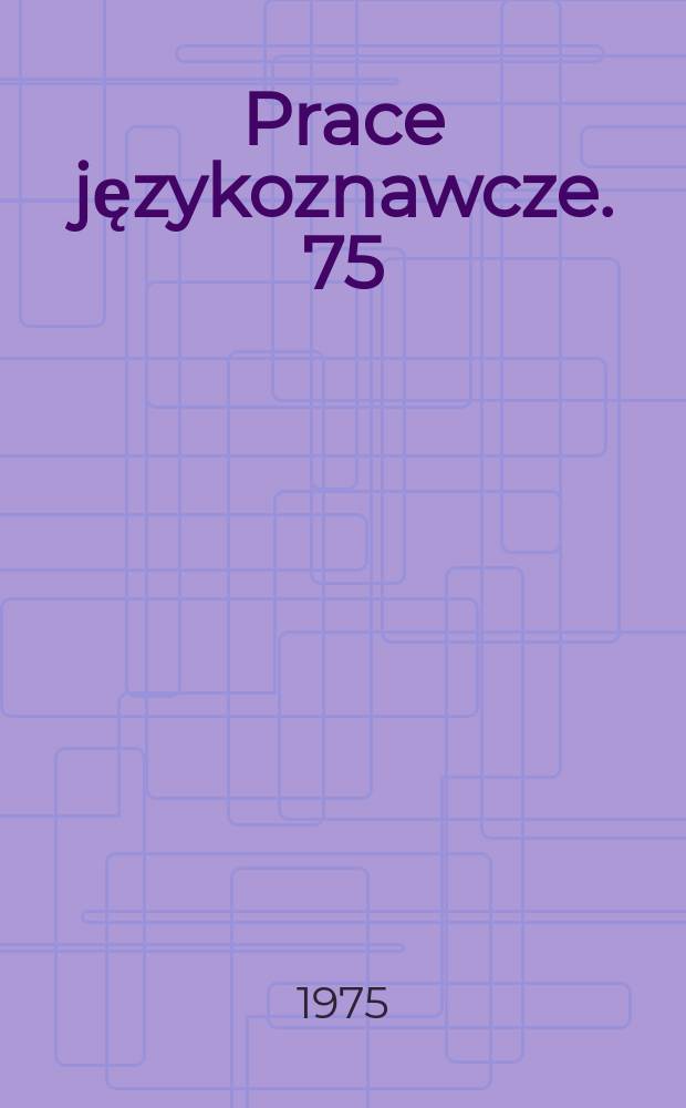 Prace językoznawcze. 75 : Morfologia zapożyczeń łacińskich ...