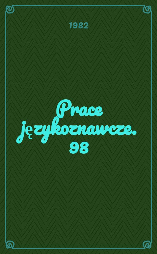 Prace językoznawcze. 98 : Studia nad polszczyzna kresową