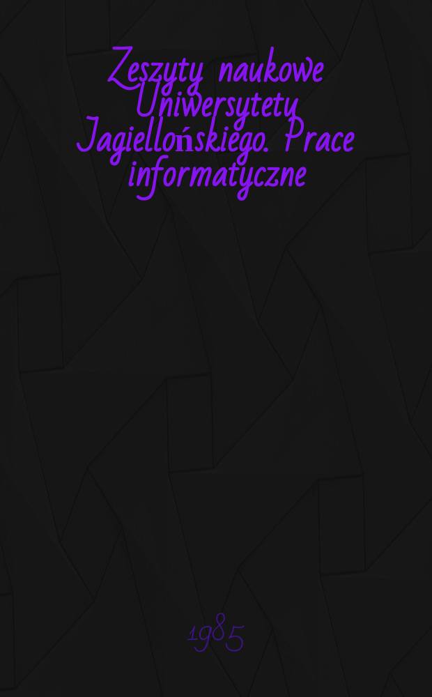 Zeszyty naukowe Uniwersytetu Jagiellońskiego. Prace informatyczne