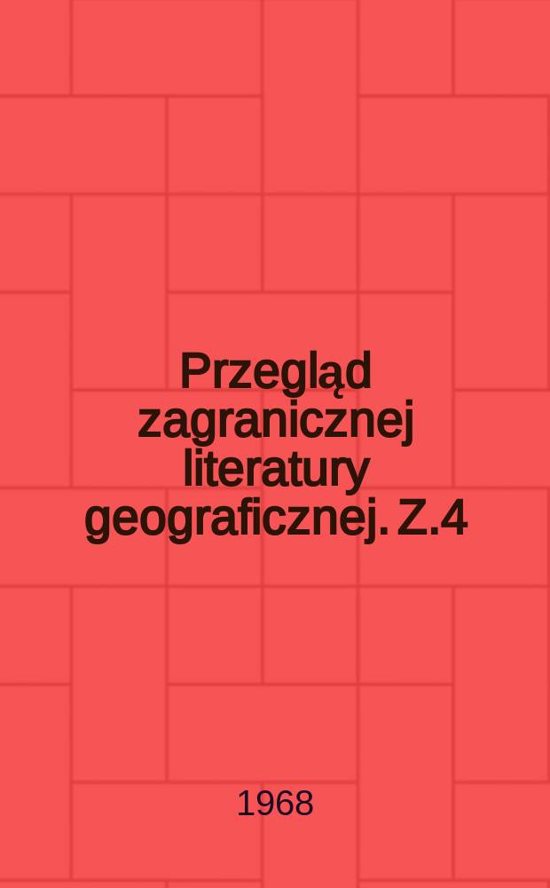 Przegląd zagranicznej literatury geograficznej. Z.4 : Ogólne zagadnienia kartografii tematycznej