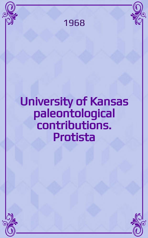 University of Kansas paleontological contributions. Protista