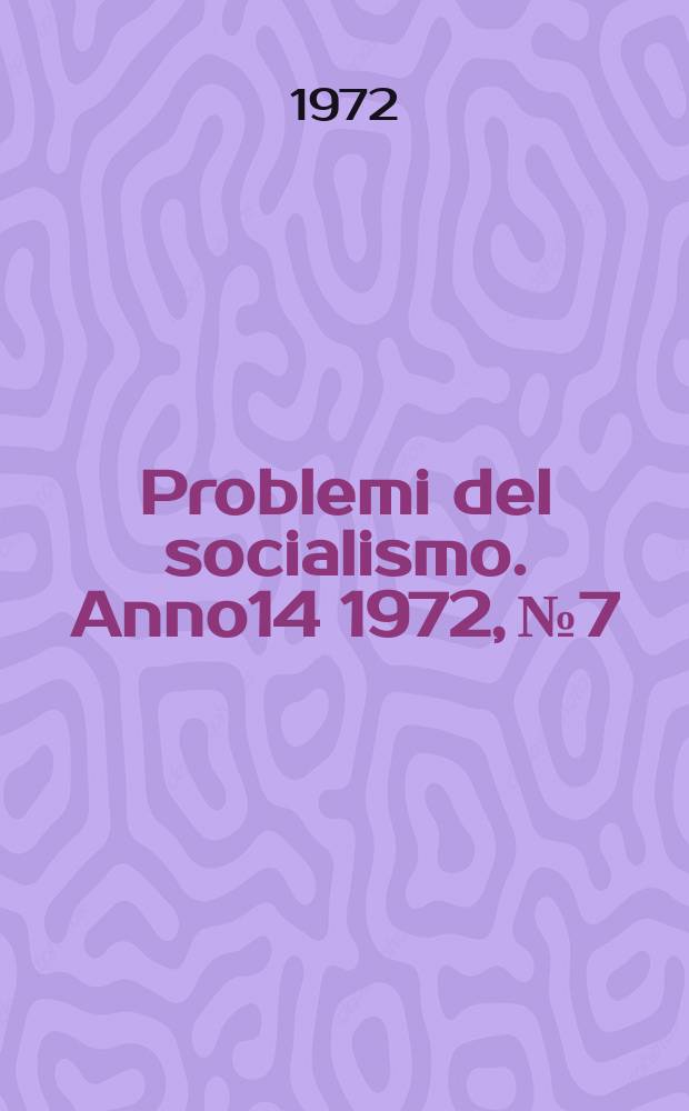Problemi del socialismo. Anno14 1972, №7/8