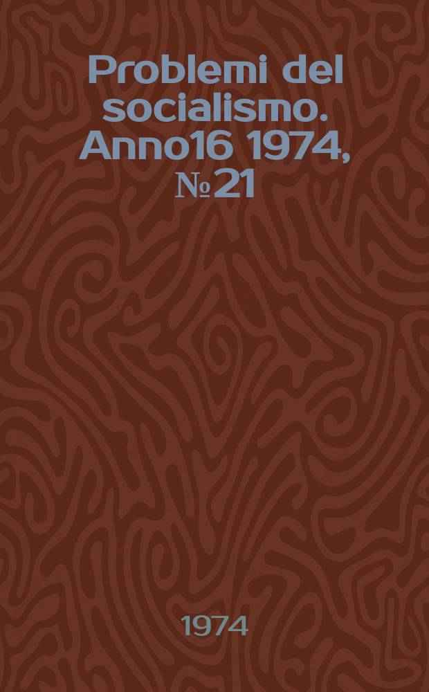 Problemi del socialismo. Anno16 1974, №21/22