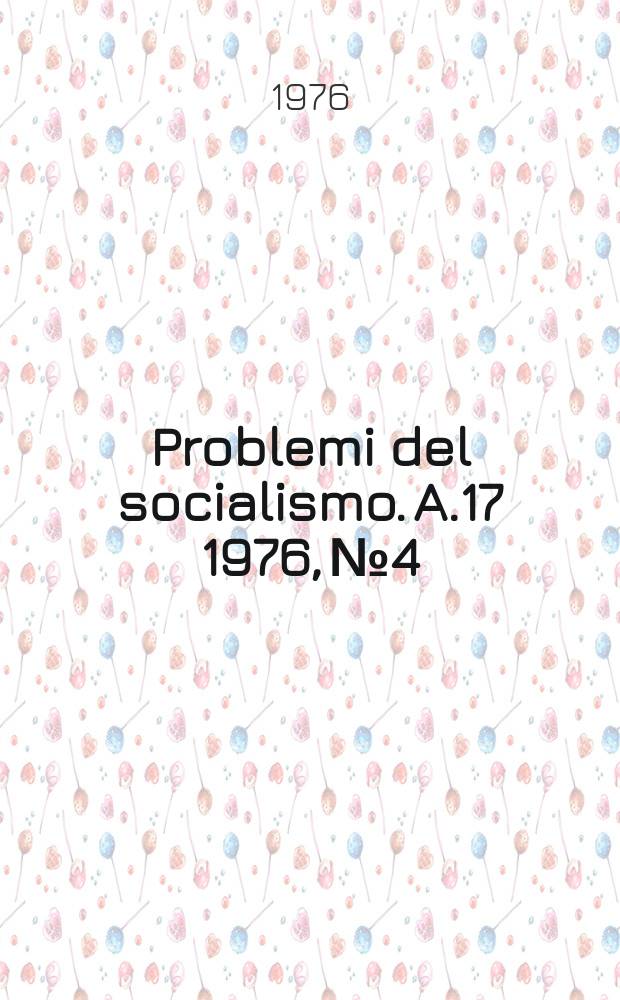 Problemi del socialismo. A.17 1976, №4