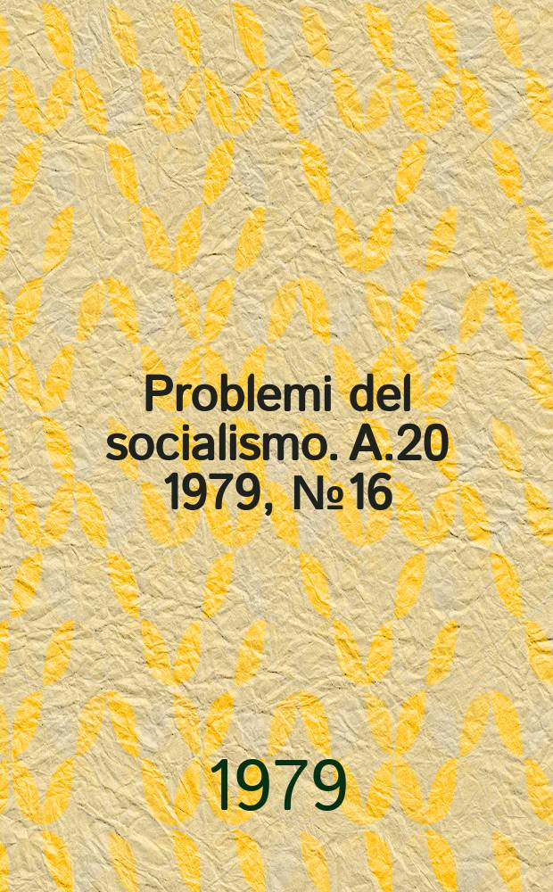 Problemi del socialismo. A.20 1979, №16