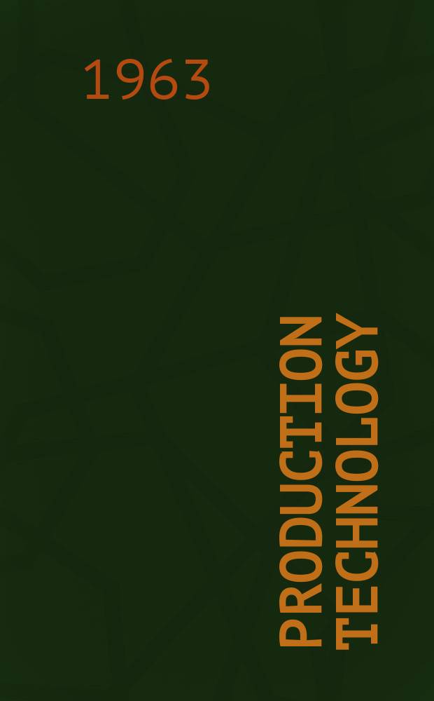 Production technology : Materials, methods, machine tools. Inc. Aircraft production