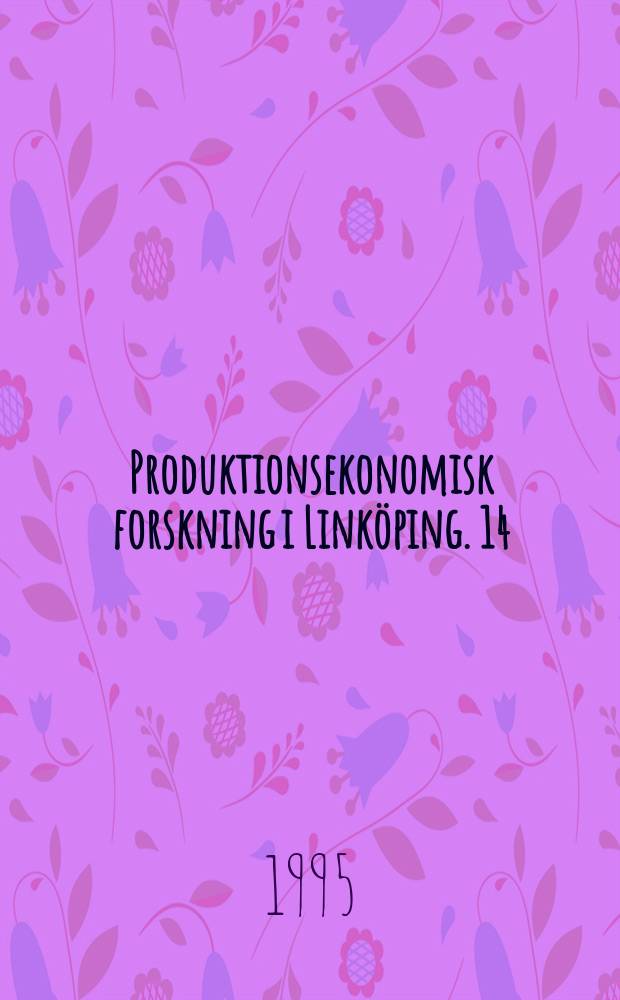 Produktionsekonomisk forskning i Linköping. 14 : Material requirements planning..