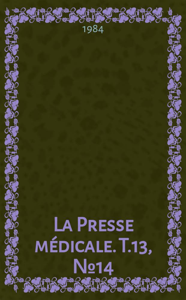 La Presse médicale. T.13, №14