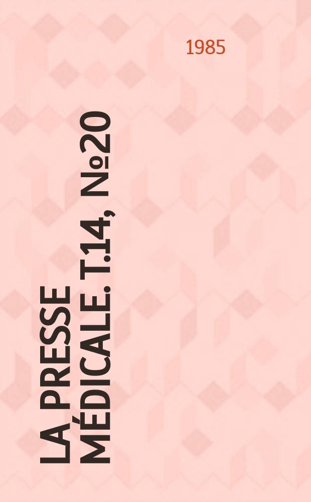 La Presse médicale. T.14, №20