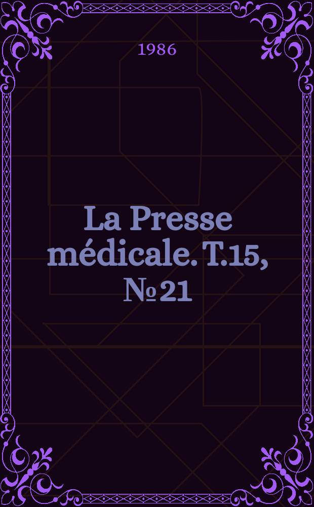 La Presse médicale. T.15, №21