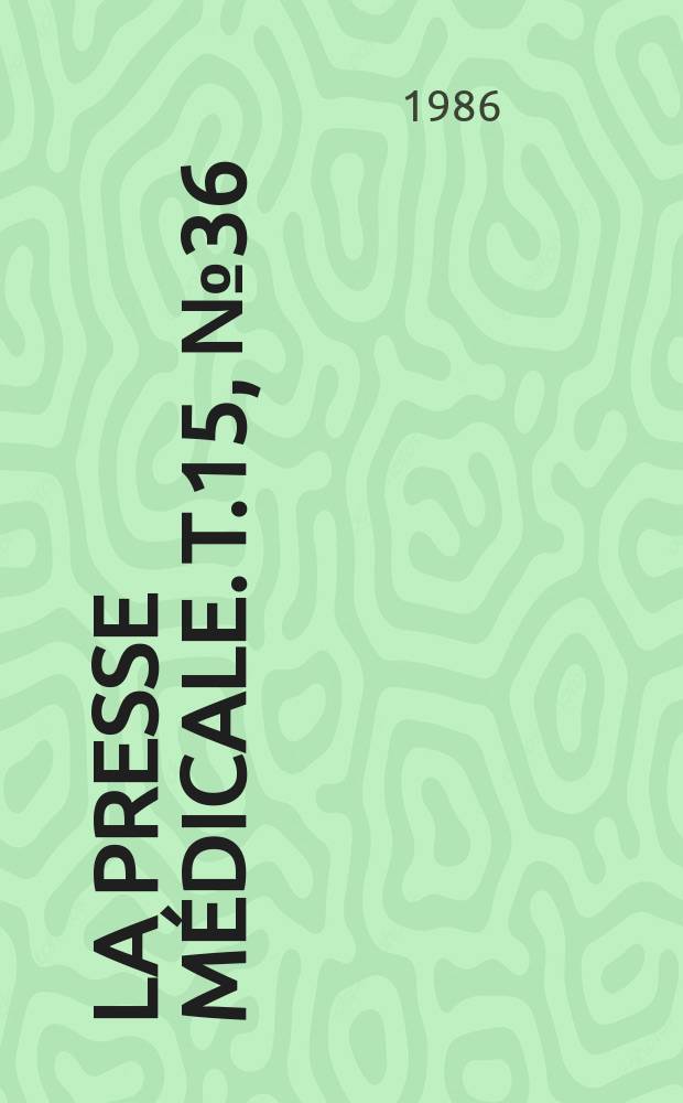 La Presse médicale. T.15, №36