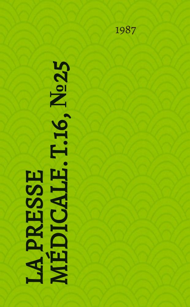 La Presse médicale. T.16, №25