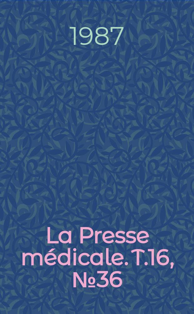 La Presse médicale. T.16, №36