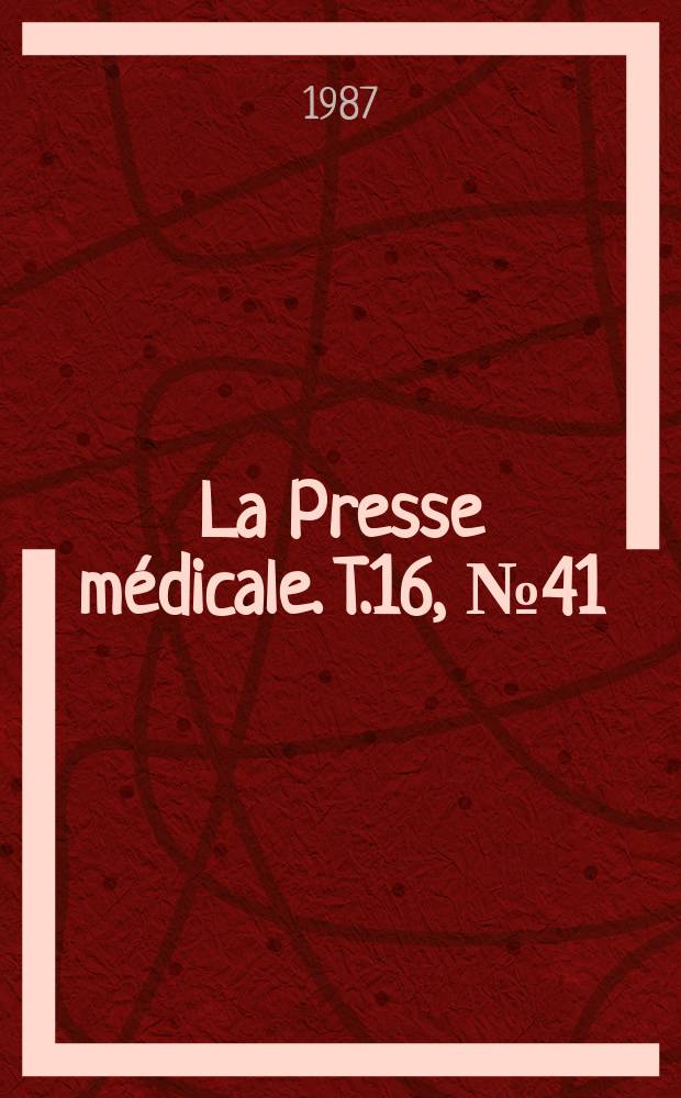 La Presse médicale. T.16, №41