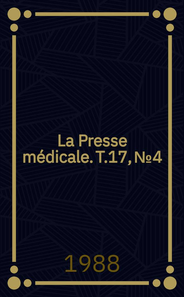 La Presse médicale. T.17, №4