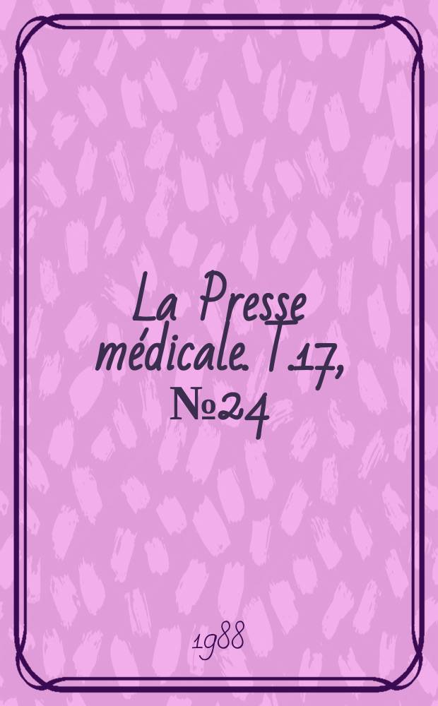 La Presse médicale. T.17, №24