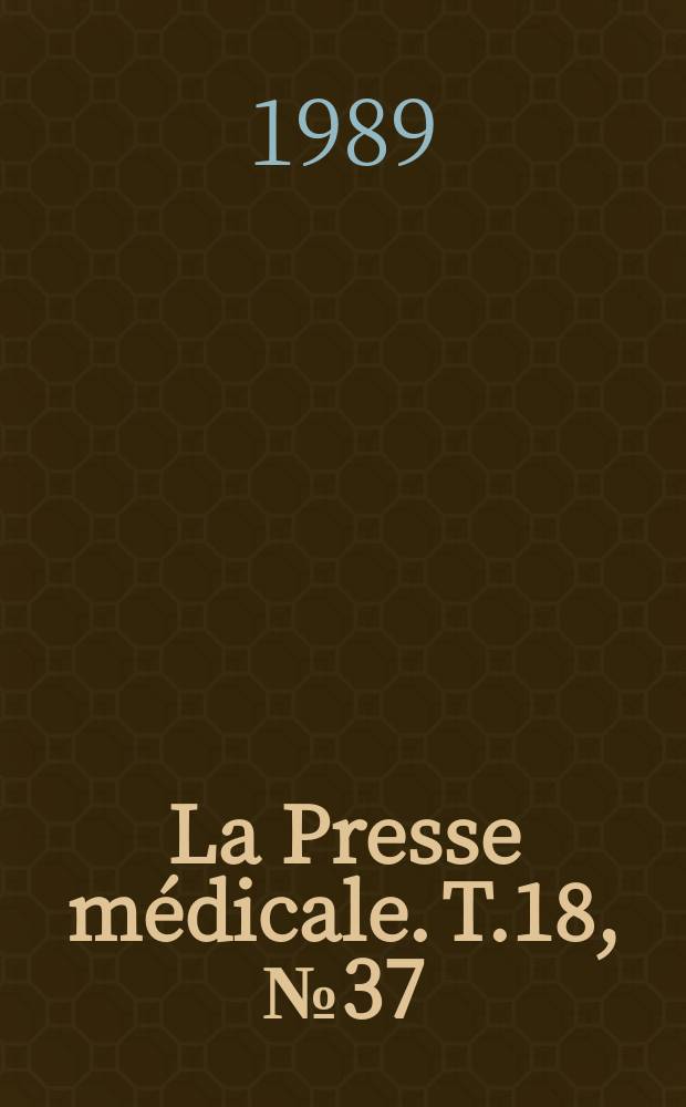 La Presse médicale. T.18, №37