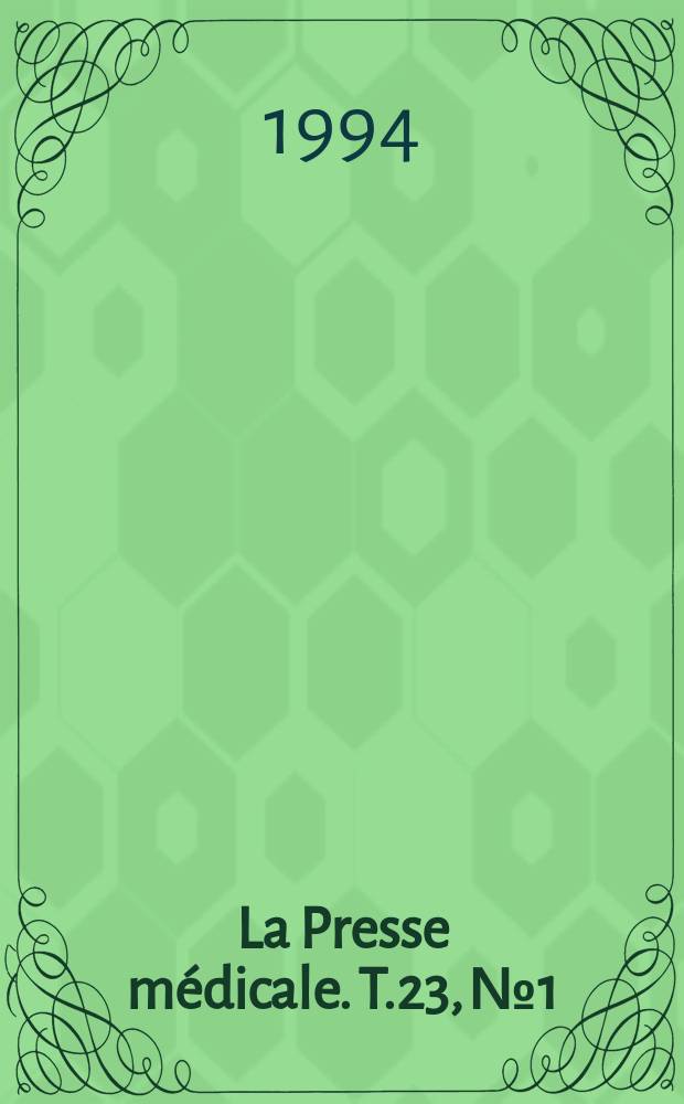 La Presse médicale. T.23, №1