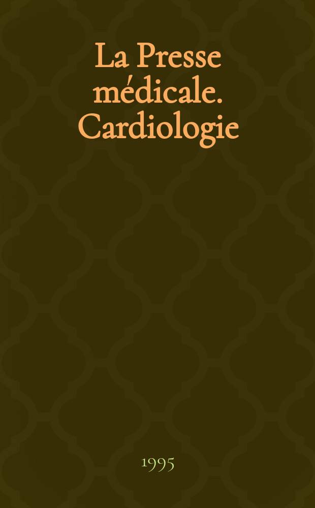 La Presse médicale. Cardiologie