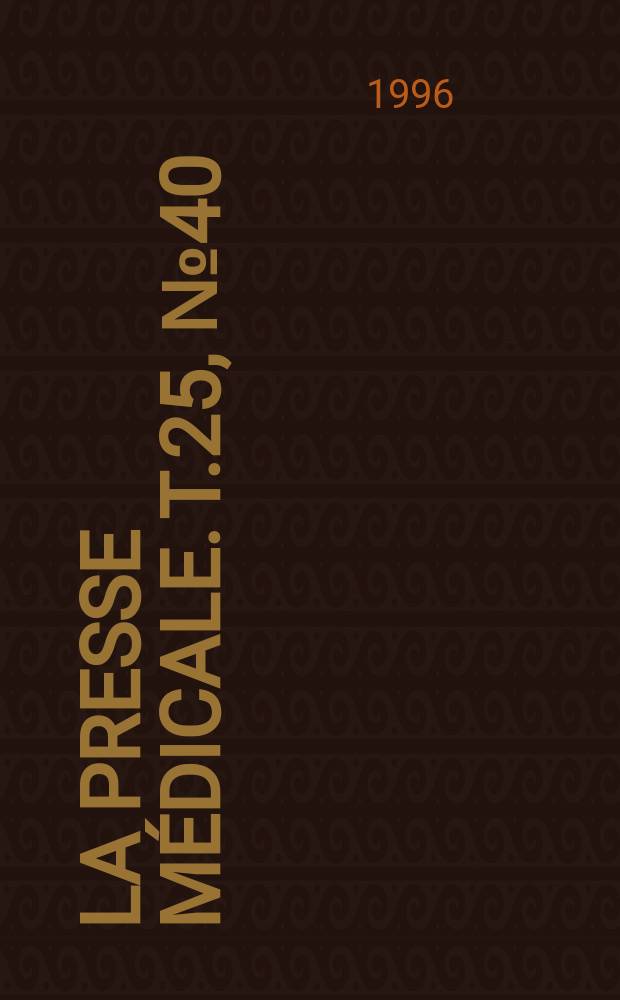La Presse médicale. T.25, №40