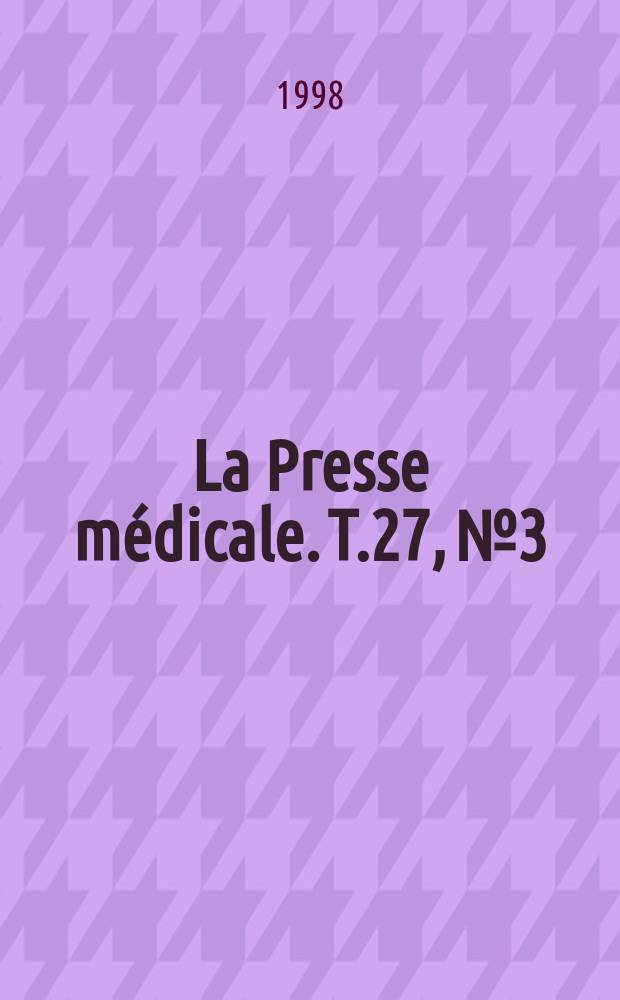 La Presse médicale. T.27, №3