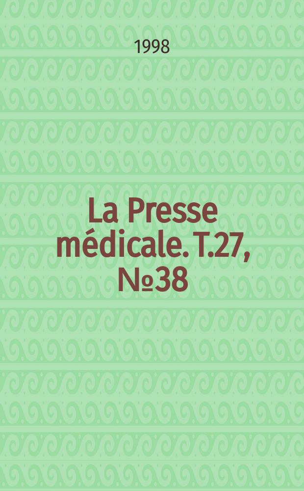 La Presse médicale. T.27, №38