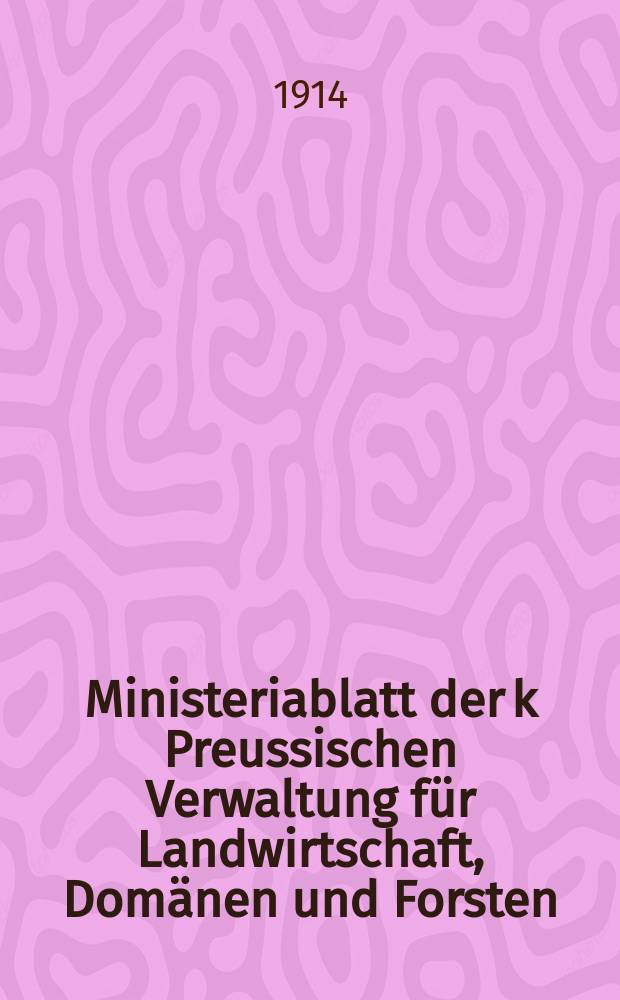 Ministeriablatt der k Preussischen Verwaltung f&uuml;r Landwirtschaft, Dom&auml;nen und Forsten