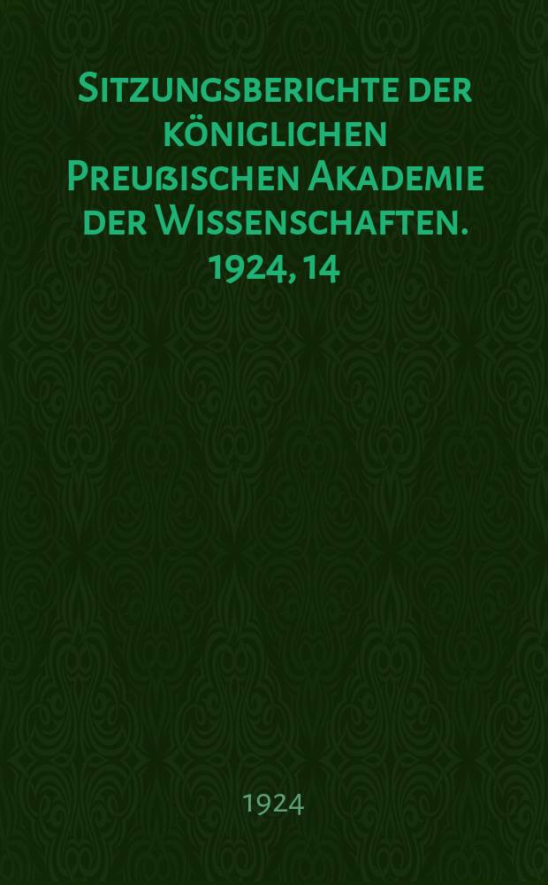 Sitzungsberichte der königlichen Preußischen Akademie der Wissenschaften. 1924, 14
