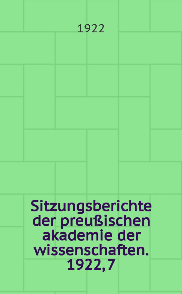 Sitzungsberichte der preußischen akademie der wissenschaften. 1922, 7