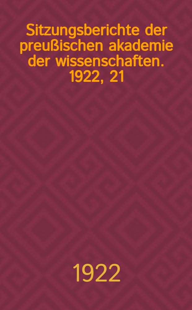 Sitzungsberichte der preußischen akademie der wissenschaften. 1922, 21