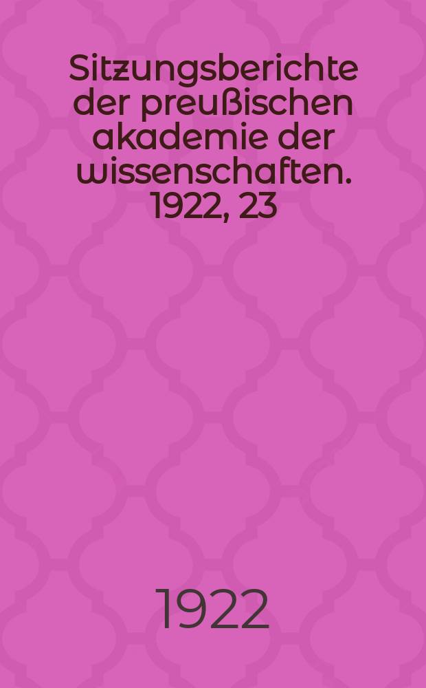 Sitzungsberichte der preußischen akademie der wissenschaften. 1922, 23