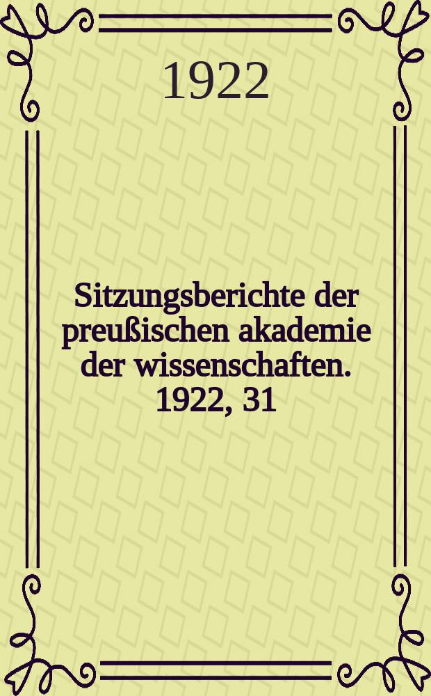 Sitzungsberichte der preußischen akademie der wissenschaften. 1922, 31