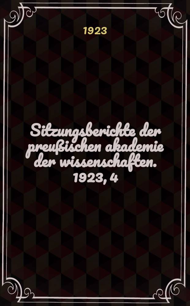 Sitzungsberichte der preußischen akademie der wissenschaften. 1923, 4
