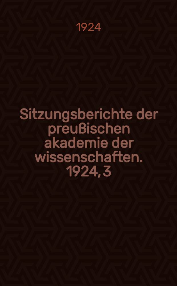 Sitzungsberichte der preußischen akademie der wissenschaften. 1924, 3