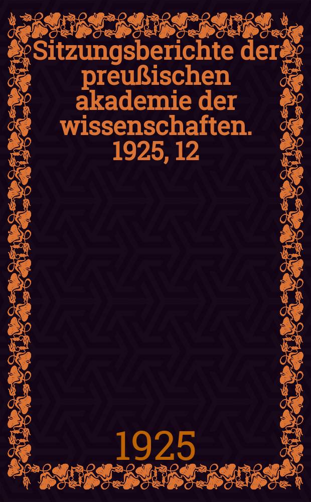 Sitzungsberichte der preußischen akademie der wissenschaften. 1925, 12