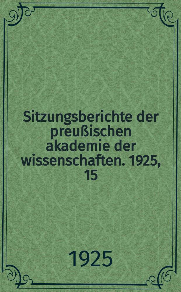 Sitzungsberichte der preußischen akademie der wissenschaften. 1925, 15