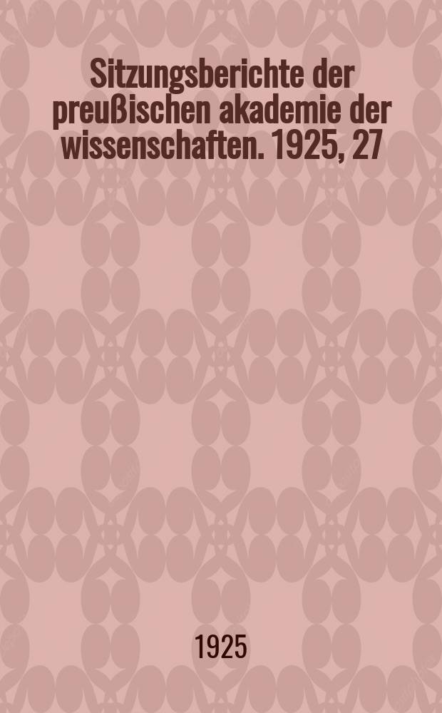 Sitzungsberichte der preußischen akademie der wissenschaften. 1925, 27