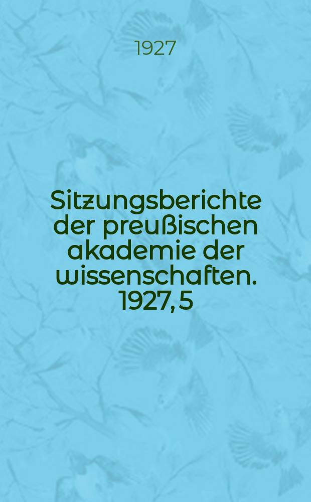 Sitzungsberichte der preußischen akademie der wissenschaften. 1927, 5