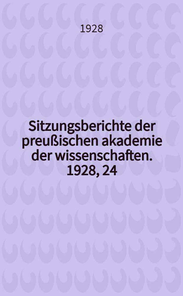 Sitzungsberichte der preußischen akademie der wissenschaften. 1928, 24