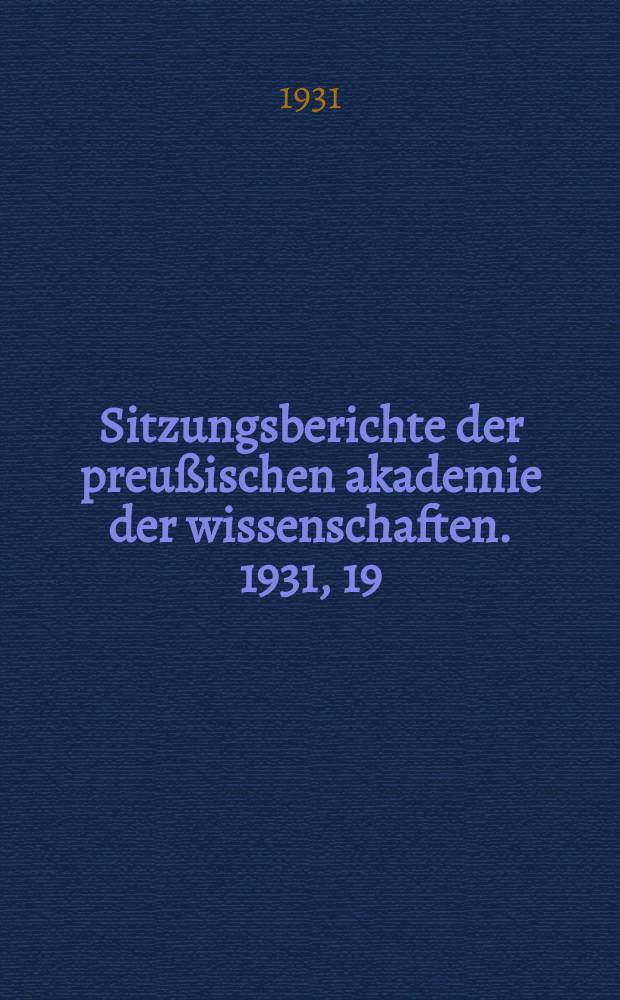 Sitzungsberichte der preußischen akademie der wissenschaften. 1931, 19